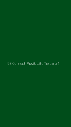 Tampilan Antarmuka Aplikasi 93 Connect Musik Lite Terbaru - 1