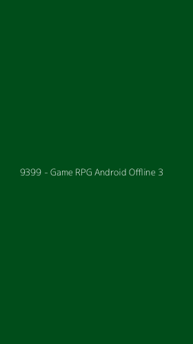Tampilan Antarmuka Aplikasi 9399 - Game RPG Android Offline - 3