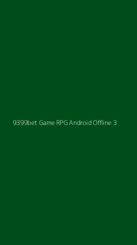 Tampilan Antarmuka Aplikasi 9399bet Game Rpg Android Offline - 3