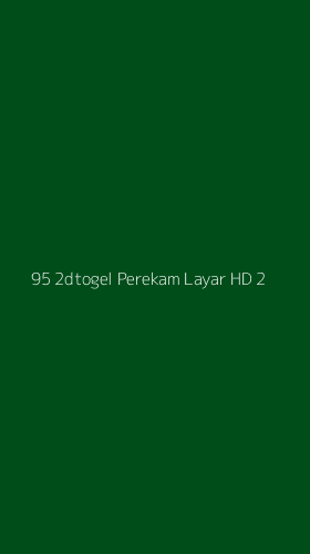 Tampilan Antarmuka Aplikasi 95 2dtogel Perekam Layar Hd - 2