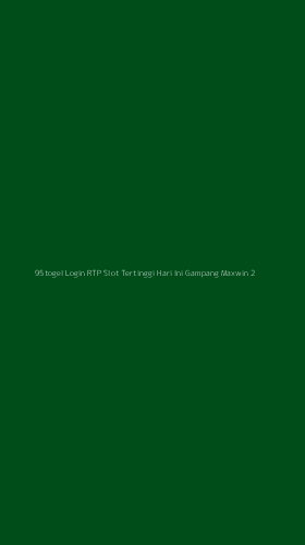 Tampilan Antarmuka Aplikasi 95togel Login Rtp Slot Tertinggi Hari Ini Gampang Maxwin - 2