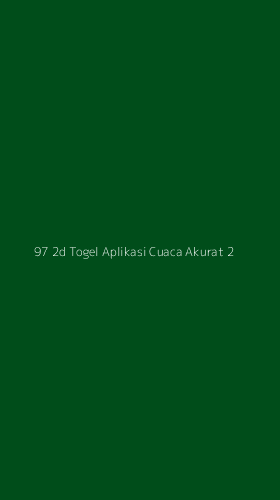 Tampilan Antarmuka Aplikasi 97 2d Togel Aplikasi Cuaca Akurat - 2