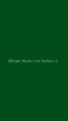 Tampilan Antarmuka Aplikasi 98tiger Musik Lite Terbaru - 2
