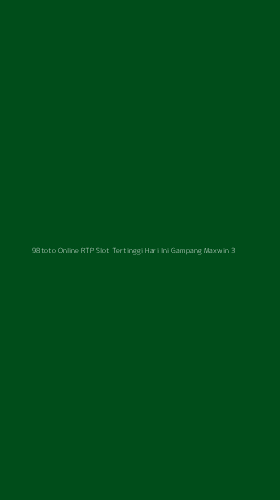 Tampilan Antarmuka Aplikasi 98toto Online Rtp Slot Tertinggi Hari Ini Gampang Maxwin - 3