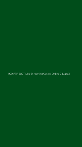 Tampilan Antarmuka Aplikasi 999 Rtp Slot Live Streaming Casino Online 24jam - 3
