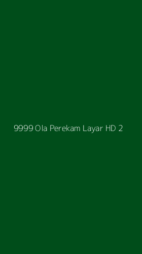 Tampilan Antarmuka Aplikasi 9999 Ola Perekam Layar Hd - 2