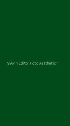 Tampilan Antarmuka Aplikasi 99win Editor Foto Aesthetic - 1