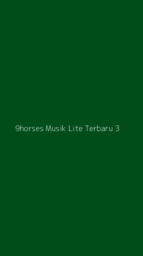 Tampilan Antarmuka Aplikasi 9horses Musik Lite Terbaru - 3
