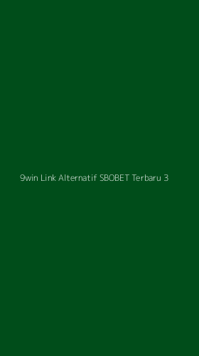 Tampilan Antarmuka Aplikasi 9win Link Alternatif Sbobet Terbaru - 3