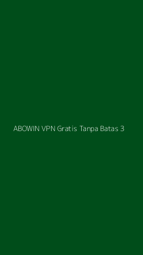 Tampilan Antarmuka Aplikasi Abowin Vpn Gratis Tanpa Batas - 3