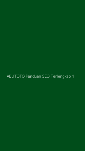 Tampilan Antarmuka Aplikasi Abutoto Panduan Seo Terlengkap - 1