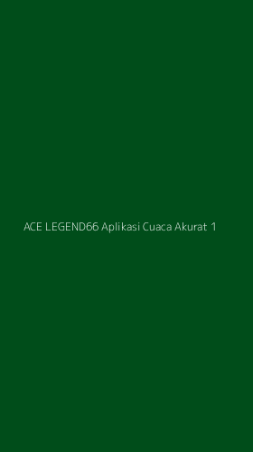 Tampilan Antarmuka Aplikasi Ace Legend66 Aplikasi Cuaca Akurat - 1