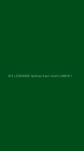 Tampilan Antarmuka Aplikasi Ace Legend66 Aplikasi Kasir Gratis Umkm - 1