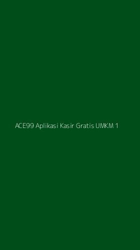 Tampilan Antarmuka Aplikasi Ace99 Aplikasi Kasir Gratis Umkm - 1