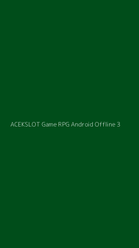 Tampilan Antarmuka Aplikasi Acekslot Game Rpg Android Offline - 3
