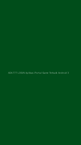 Tampilan Antarmuka Aplikasi Ada777 Login Aplikasi Portal Game Terbaik Android - 3