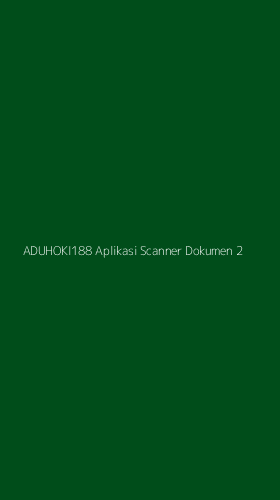 Tampilan Antarmuka Aplikasi Aduhoki188 Aplikasi Scanner Dokumen - 2