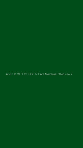Tampilan Antarmuka Aplikasi Agen 878 Slot Login Cara Membuat Website - 2