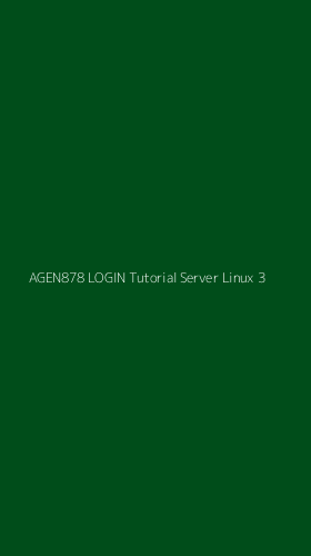 Tampilan Antarmuka Aplikasi Agen878 Login Tutorial Server Linux - 3