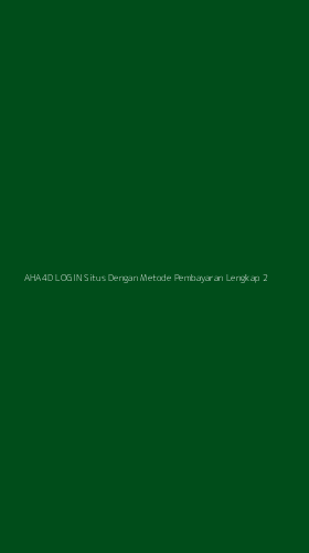 Tampilan Antarmuka Aplikasi Aha4d Login Situs Dengan Metode Pembayaran Lengkap - 2