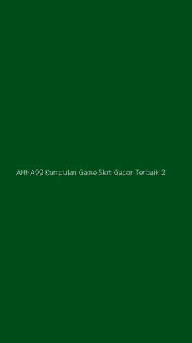 Tampilan Antarmuka Aplikasi Ahha99 Kumpulan Game Slot Gacor Terbaik - 2
