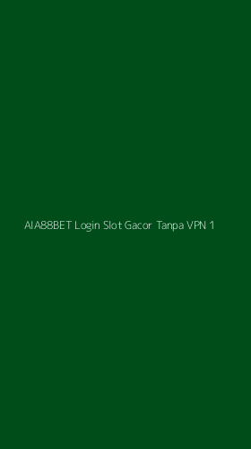 Tampilan Antarmuka Aplikasi Aia88bet Login Slot Gacor Tanpa Vpn - 1