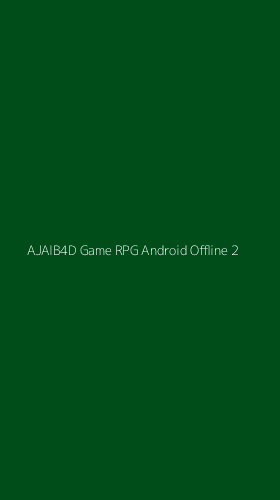 Tampilan Antarmuka Aplikasi Ajaib4d Game Rpg Android Offline - 2