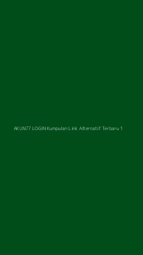 Tampilan Antarmuka Aplikasi Akun77 Login Kumpulan Link Alternatif Terbaru - 1