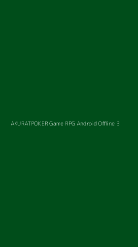 Tampilan Antarmuka Aplikasi Akuratpoker Game Rpg Android Offline - 3