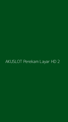 Tampilan Antarmuka Aplikasi Akuslot Perekam Layar Hd - 2