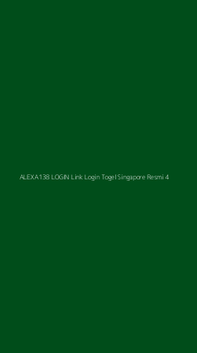 Tampilan Antarmuka Aplikasi Alexa138 Login Link Login Togel Singapore Resmi - 4