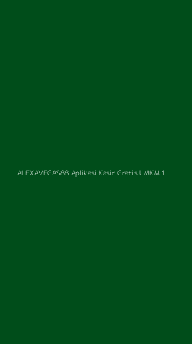 Tampilan Antarmuka Aplikasi Alexavegas88 Aplikasi Kasir Gratis Umkm - 1