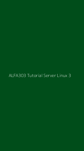 Tampilan Antarmuka Aplikasi Alfa303 Tutorial Server Linux - 3