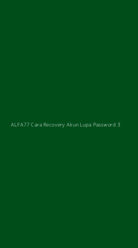 Tampilan Antarmuka Aplikasi Alfa77 Cara Recovery Akun Lupa Password - 3