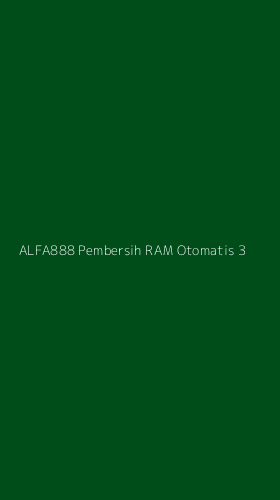 Tampilan Antarmuka Aplikasi Alfa888 Pembersih Ram Otomatis - 3