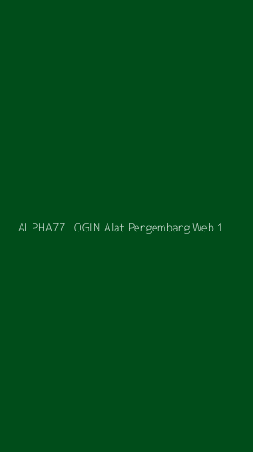 Tampilan Antarmuka Aplikasi Alpha77 Login Alat Pengembang Web - 1