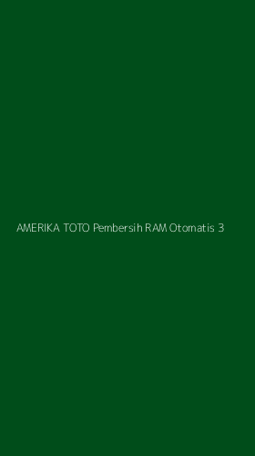 Tampilan Antarmuka Aplikasi Amerika Toto Pembersih Ram Otomatis - 3