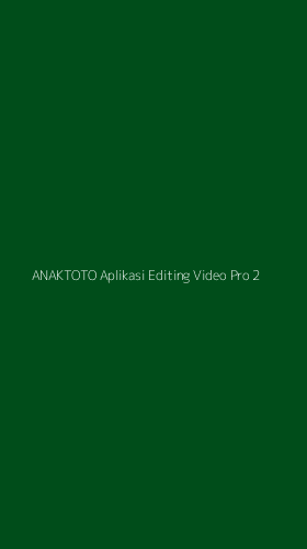 Tampilan Antarmuka Aplikasi Anaktoto Aplikasi Editing Video Pro - 2