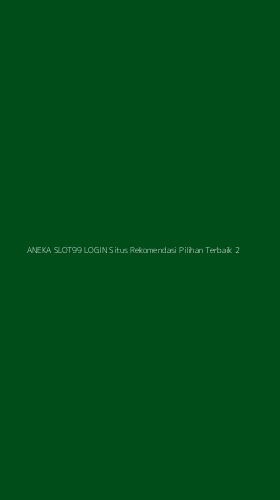 Tampilan Antarmuka Aplikasi Aneka Slot99 Login Situs Rekomendasi Pilihan Terbaik - 2