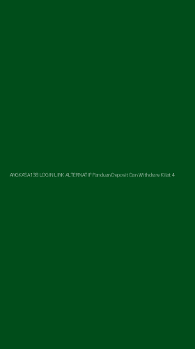 Tampilan Antarmuka Aplikasi Angkasa138 Login Link Alternatif Panduan Deposit Dan Withdraw Kilat - 4