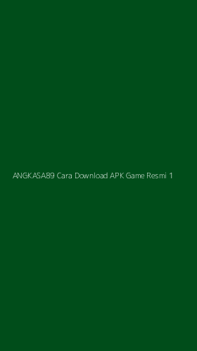 Tampilan Antarmuka Aplikasi Angkasa89 Cara Download Apk Game Resmi - 1