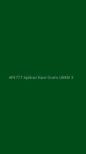 Tampilan Antarmuka Aplikasi Apk777 Aplikasi Kasir Gratis Umkm - 3