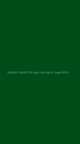 Tampilan Antarmuka Aplikasi Aplikasi Joker123 Login Slot Gacor Tanpa Vpn - 3