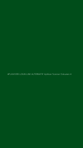 Tampilan Antarmuka Aplikasi Aplikasi99 Login Link Alternatif Aplikasi Scanner Dokumen - 4