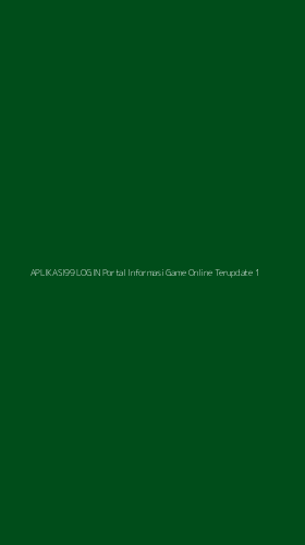 Tampilan Antarmuka Aplikasi Aplikasi99 Login Portal Informasi Game Online Terupdate - 1