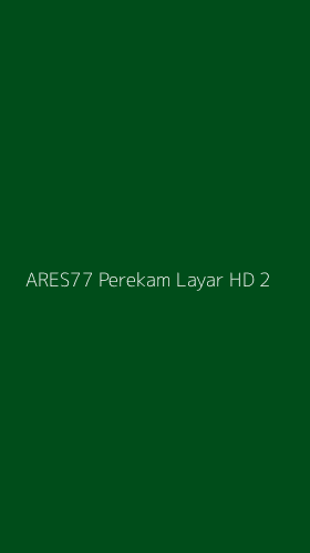 Tampilan Antarmuka Aplikasi Ares77 Perekam Layar Hd - 2