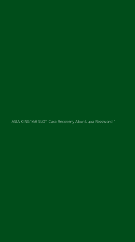 Tampilan Antarmuka Aplikasi Asia King168 Slot Cara Recovery Akun Lupa Password - 1