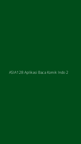 Tampilan Antarmuka Aplikasi Asia128 Aplikasi Baca Komik Indo - 2
