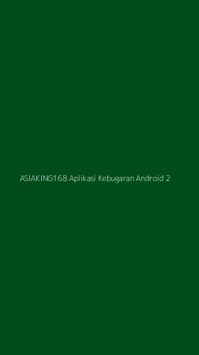 Tampilan Antarmuka Aplikasi Asiaking168 Aplikasi Kebugaran Android - 2