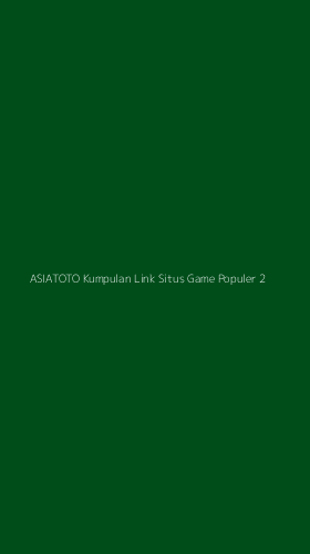 Tampilan Antarmuka Aplikasi Asiatoto Kumpulan Link Situs Game Populer - 2
